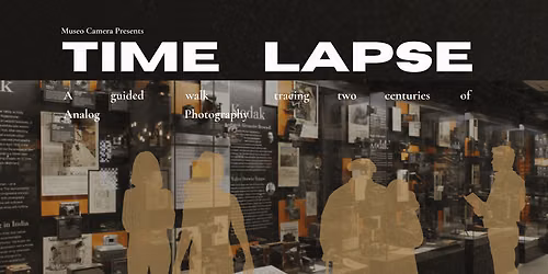 Time Lapse - A Guided Walk Tracing Two Centuries of Analog Photography