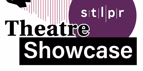 STLPR Theatre Showcase