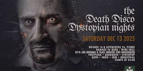 The Death Disco Dystopian Nights | 13.12.2025 | DJ's: Leo Skiadas & Vlad Janicek (The Nosferatu)