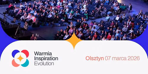 Warmia Inspiration: Evolution 07.03.2026 Hala Urania Olsztyn