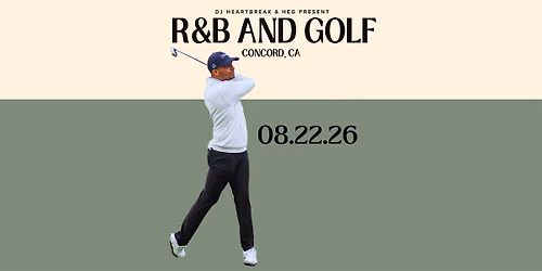 R&B AND GOLF with DJ HEARTBREAK - Concord