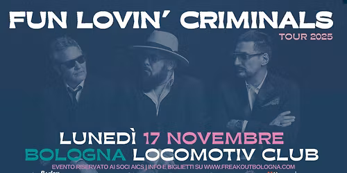 FUN LOVIN' CRIMINALS | Locomotiv Club
