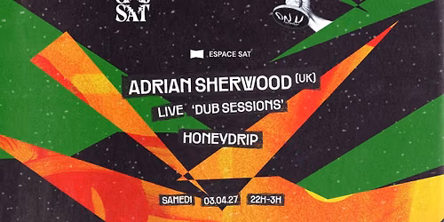 Club SAT \u2014 Adrian Sherwood (UK) (Live) \u2022 Honeydrip
