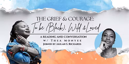 The Grief and Courage: To be (Black), Wild & Loved