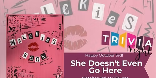 Happy October 3rd! She Doesn't Even Go Here: Trivia Night