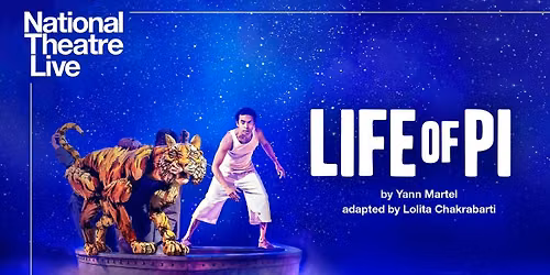  National Theatre Live Presents: Life of Pi