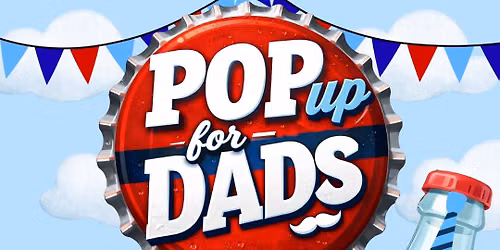 POP up for dads \ud83e\udd64\ud83e\udd78