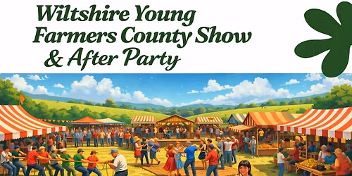 Wiltshire Young Farmers County Show & After party