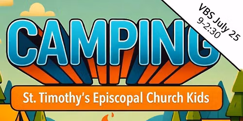 St. Timothy's VBS 2026 - CAMPING!