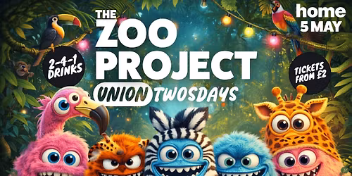 Union Twosdays Presents: Zoo Project \ud83e\udd81\ud83c\udf34