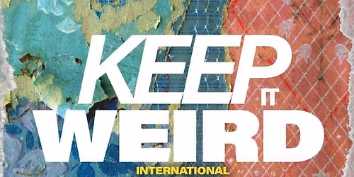 Keep It Weird International 2025 - National Weirdographic