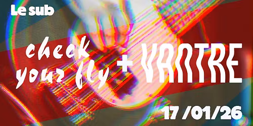 CHECK YOUR FLY + VANTRE