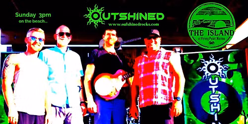 Outshined Returns to The Island 5pm