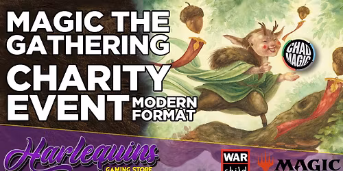 Chads for Charity - Modern tournament @ Harlequins