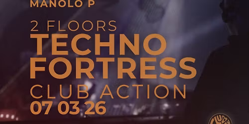 TECHNO FORTRESS @ CLUB ACTION
