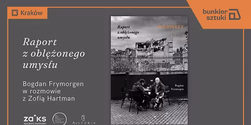 \u201eRaport z obl\u0119\u017conego umys\u0142u\u201d. Bogdan Frymorgen w rozmowie z Zofi\u0105 Hartman