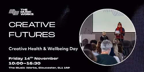 Creative Futures: Creative Health and Wellbeing Day
