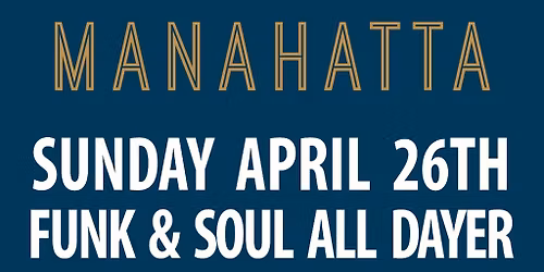 Stush & Stylish manahatta funk & soul all dayer reunion party