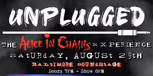 Unplugged: The Alice In Chains Experience at Baltimore Soundstage
