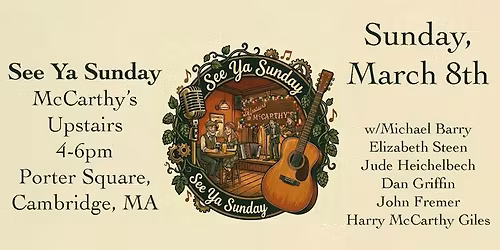 See Ya Sunday, w\/Michael Barry, Highway Hosiery, and The Irish Music Special!