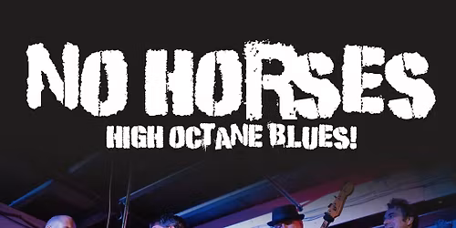 NO HORSES - Family Friendly Matinee | The Craufurd Arms, MK