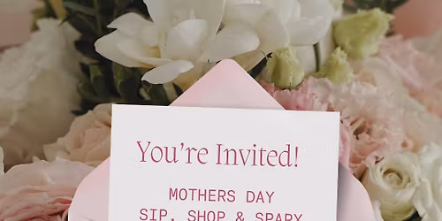Mother\u2019s Day Sip, Shop & SparX