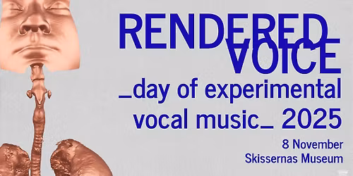 RENDERED VOICE _day of experimental vocal music_2025