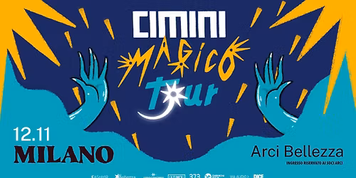 CIMINI \u2738 Magico Tour | Milano, Arci Bellezza