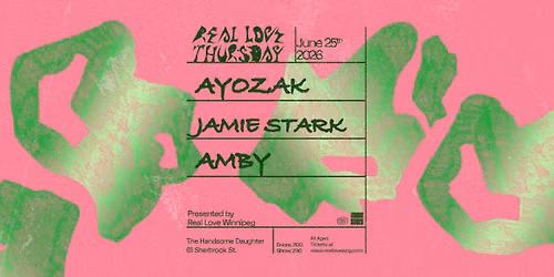 Real Love Thursday w\/ AYOZAK, Jamie Stark, Amby