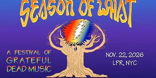 High Time & Jerry's Briefcase Present: Season of What - A Festival of Grateful Dead