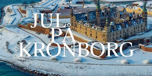 Kom til frokost og julemarked p\u00e5 Kronborg Slot med H\u00f8reforeningen 