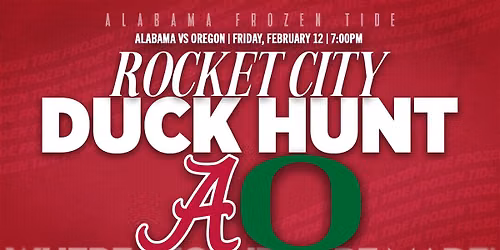 Alabama Hockey vs Oregon - Rocket City Duck Hunt