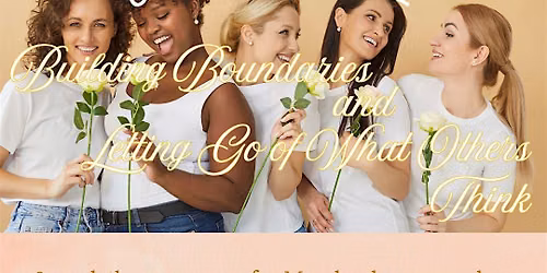 Unapologetically Me:Building Boundaries and Letting Go of What Others Think