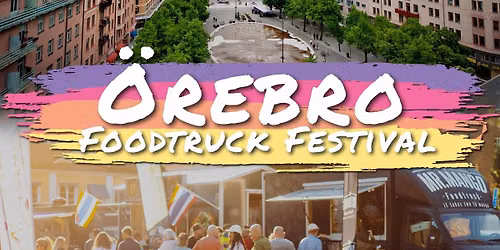 \u00d6rebro Foodtruck Festival 2026 