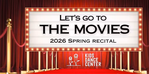 2026 Spring Recital - Let's Go To the Movies