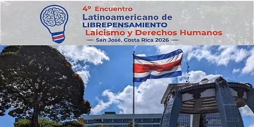 4\u00b0 Encuentro Latinoamericano de Librepensamiento, Costa Rica 2026 Laicismo y Derechos Humanos