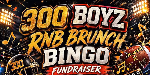 300 Boyz RNB Bingo Brunch \u2014 Eat. Sip. Sing. WIN.