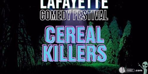 Cereal Killers - Lafayette Comedy Festival