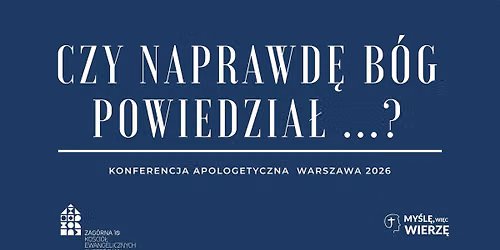 Konferencja apologetyczna 2026: Czy naprawd\u0119 B\u00f3g powiedzia\u0142...?