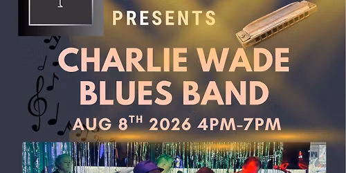 Charlie Wade Blues Band Returns to Dwain\u2019s 