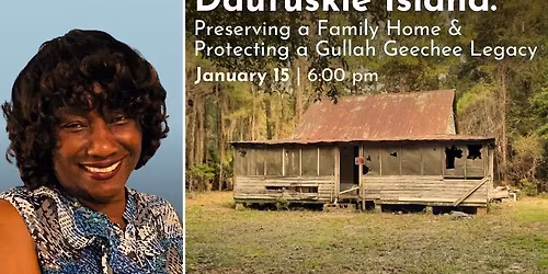 HSF Lecture Series: Daufuskie Island: Preserving a Family Home & Protecting a Gullah Geechee Legacy