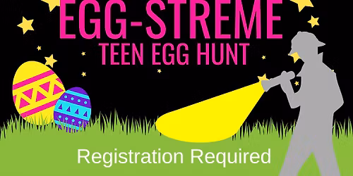 Egg-Streme Teen Egg Hunt