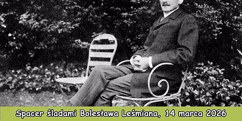 Spacer \u015bladami Boles\u0142awa Le\u015bmiana, 14 marca 2026