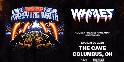 WHALES : MAKE DUBSTEP ABOUT PARTYING AGAIN TOUR @ THE CAVE