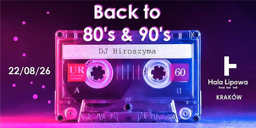 BACK TO 80's & 90's \/ DJ HIROSZYMA \/ Wej\u015bcie: Free \ud83e\udea9\ud83d\udd7a\ud83d\udc83