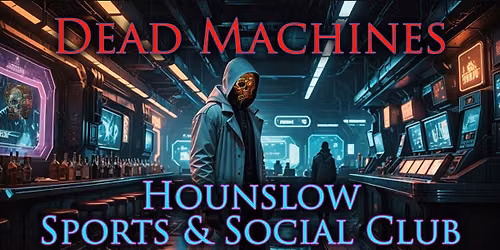 Dead Machines in da Club!