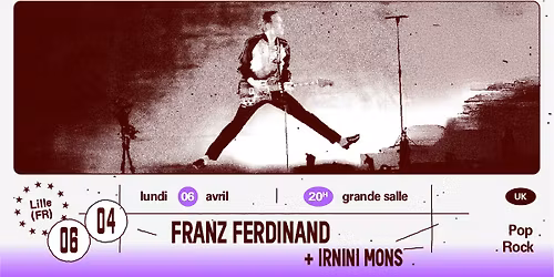 Franz Ferdinand + Irnini Mons (complet !)\u2219 L'A\u00e9ronef