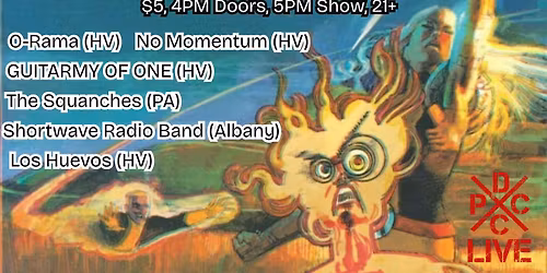 DCxPC Live: O-Rama, No Momentum, GUITARMY OF ONE, The Squanches, Shortwave Radio Band, & Los Huevos