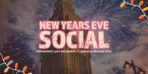 New Years Eve Social \/\/ Armagh Orange Hall