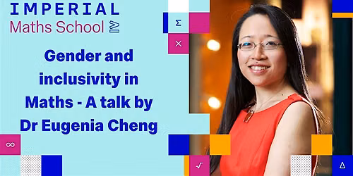 Gender and Inclusivity in Maths - A talk from Dr Eugenia Cheng